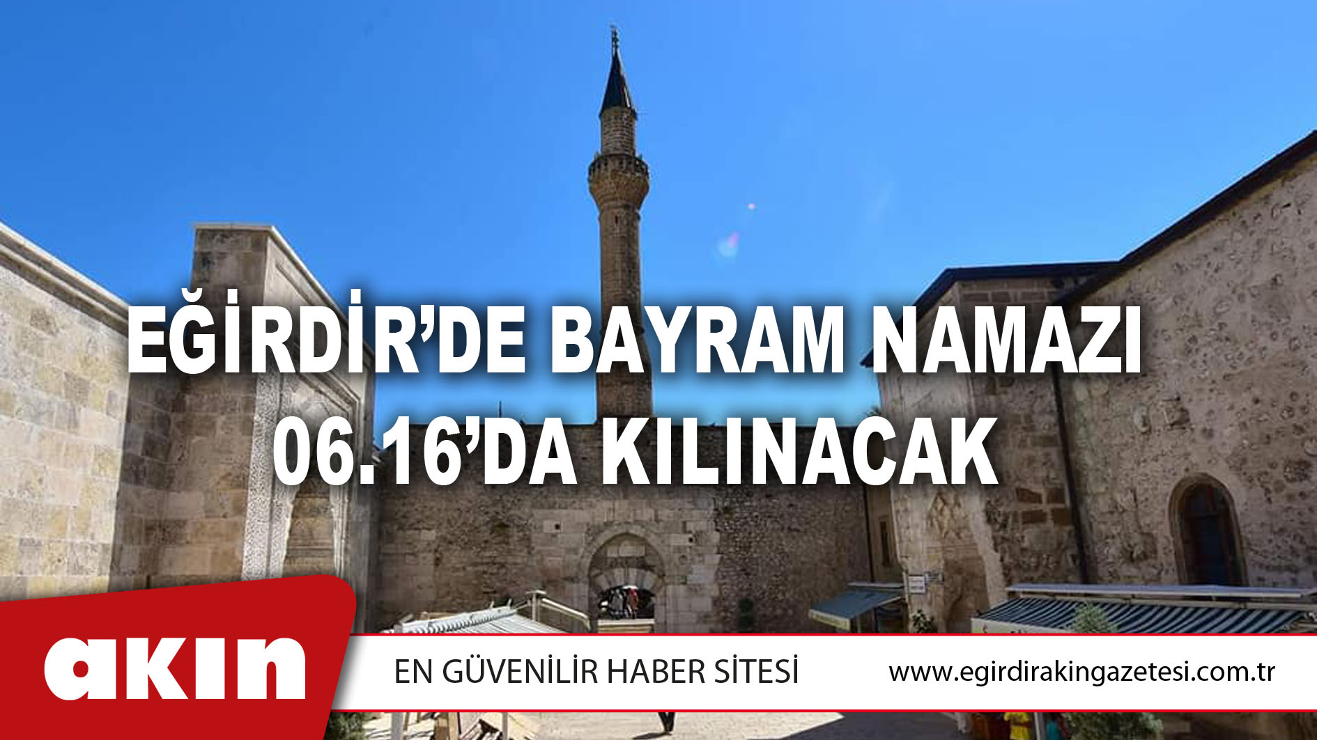 Eğirdir’de Bayram Namazı 06.16’da Kılınacak