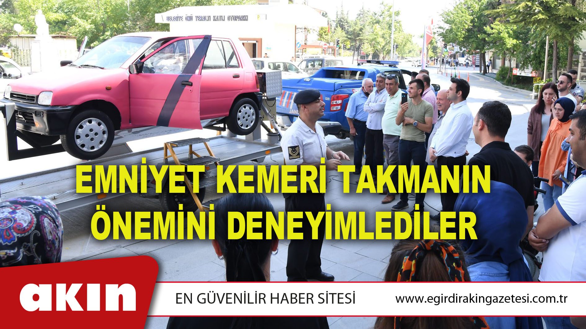 Emniyet Kemeri Takmanın Önemini Deneyimlediler
