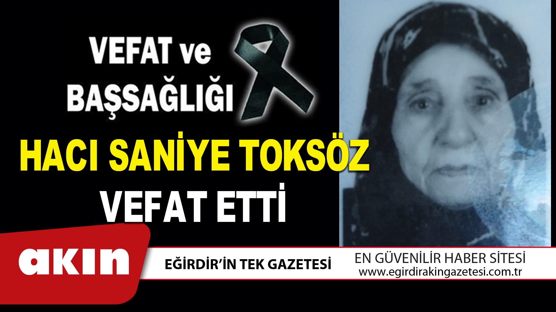 eğirdir haber,akın gazetesi,egirdir haberler,son dakika,HACI SANİYE TOKSÖZ VEFAT ETTİ