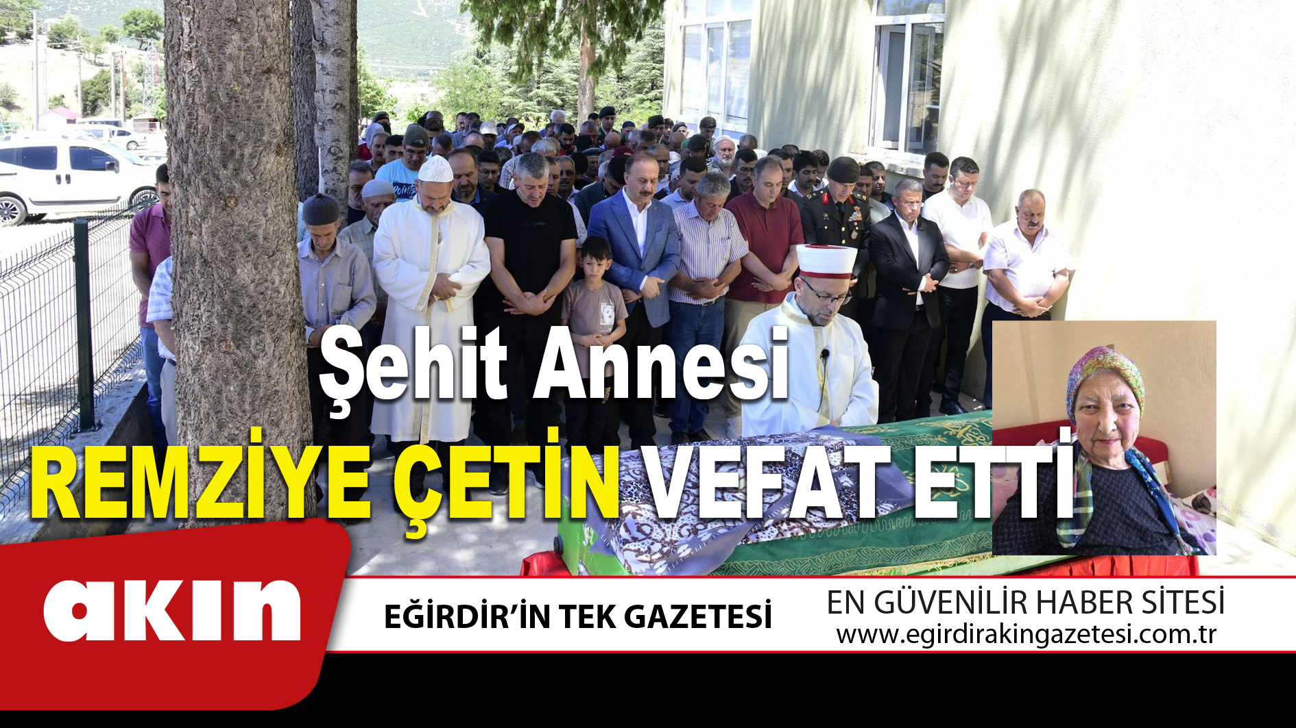 Şehit Annesi REMZİYE ÇETİN VEFAT ETTİ