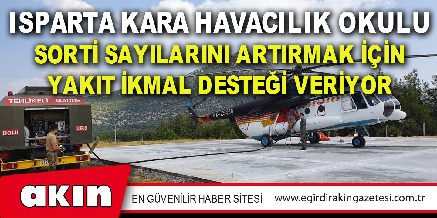 Isparta Kara Havacılık Okulu Sorti Sayılarını Artırmak İçin Yakıt İkmal Desteği Veriyor