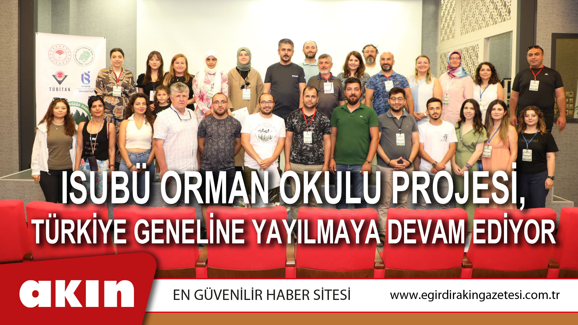 eğirdir haber,akın gazetesi,egirdir haberler,son dakika,ISUBÜ Orman Okulu Projesi, Türkiye Geneline Yayılmaya Devam Ediyor