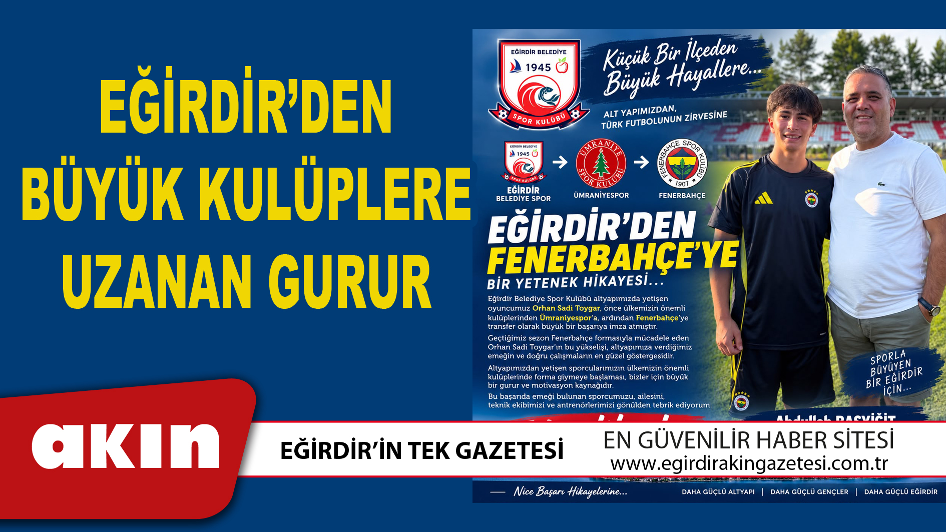 eğirdir haber,akın gazetesi,egirdir haberler,son dakika,EĞİRDİR’DEN BÜYÜK KULÜPLERE UZANAN GURUR