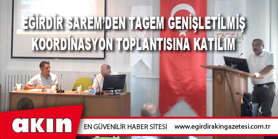 Eğirdir SAREM’den TAGEM Genişletilmiş Koordinasyon Toplantısına Katılım