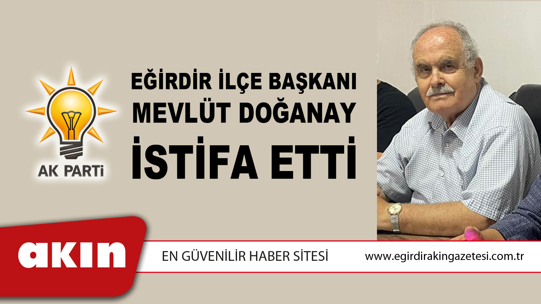 AK PARTİ İLÇE BAŞKANI MEVLÜT DOĞANAY İSTİFA ETTİ