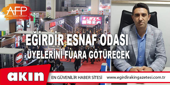 eğirdir haber,akın gazetesi,egirdir haberler,son dakika,Eğirdir Esnaf Odası Üyelerini Fuara Götürecek