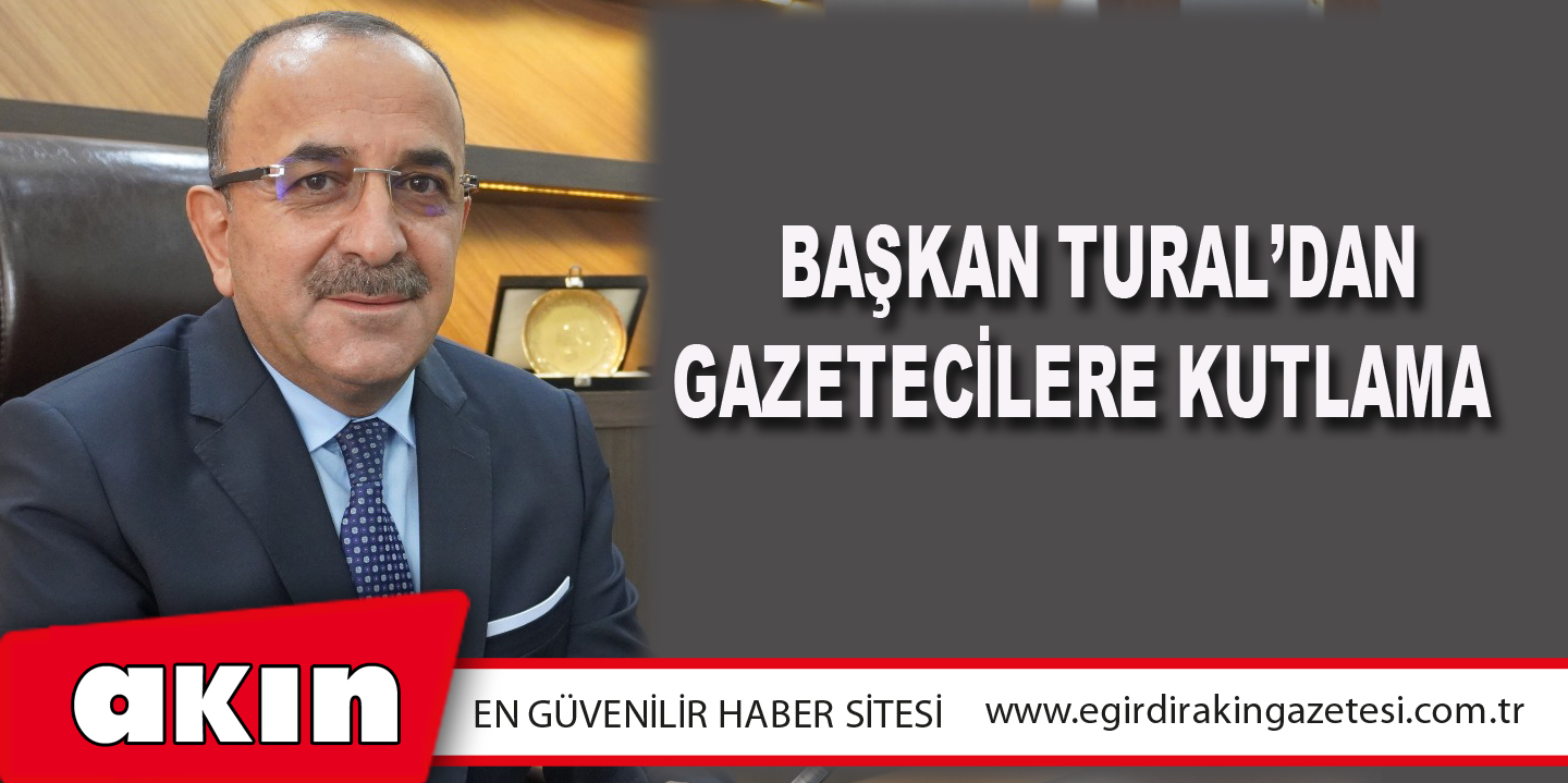 Başkan Tural’dan Gazetecilere Kutlama 