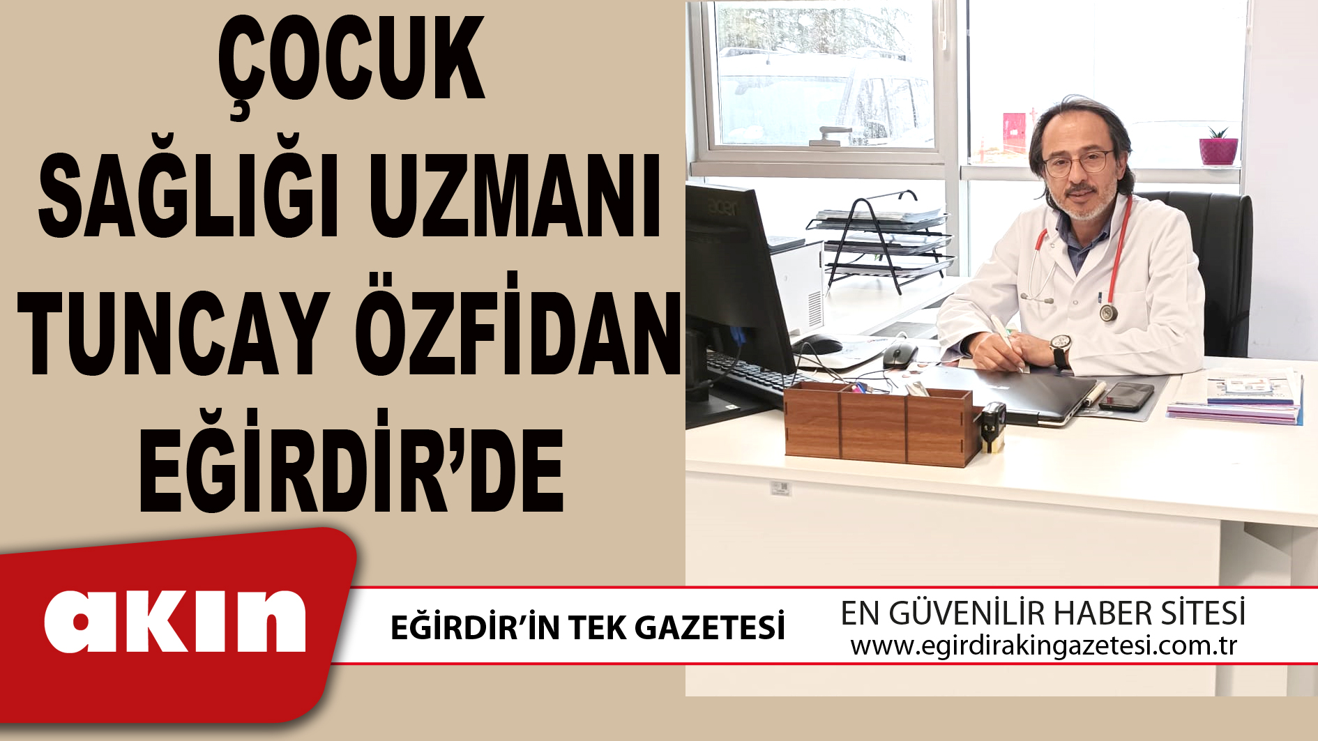 ÇOCUK SAĞLIĞI UZMANI TUNCAY ÖZFİDAN EĞİRDİR’DE