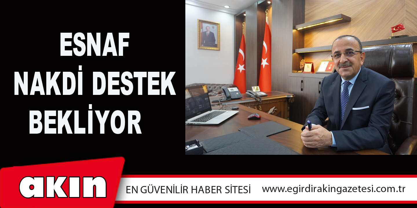 eğirdir haber,akın gazetesi,egirdir haberler,son dakika,Esnaf Nakdi Destek Bekliyor   