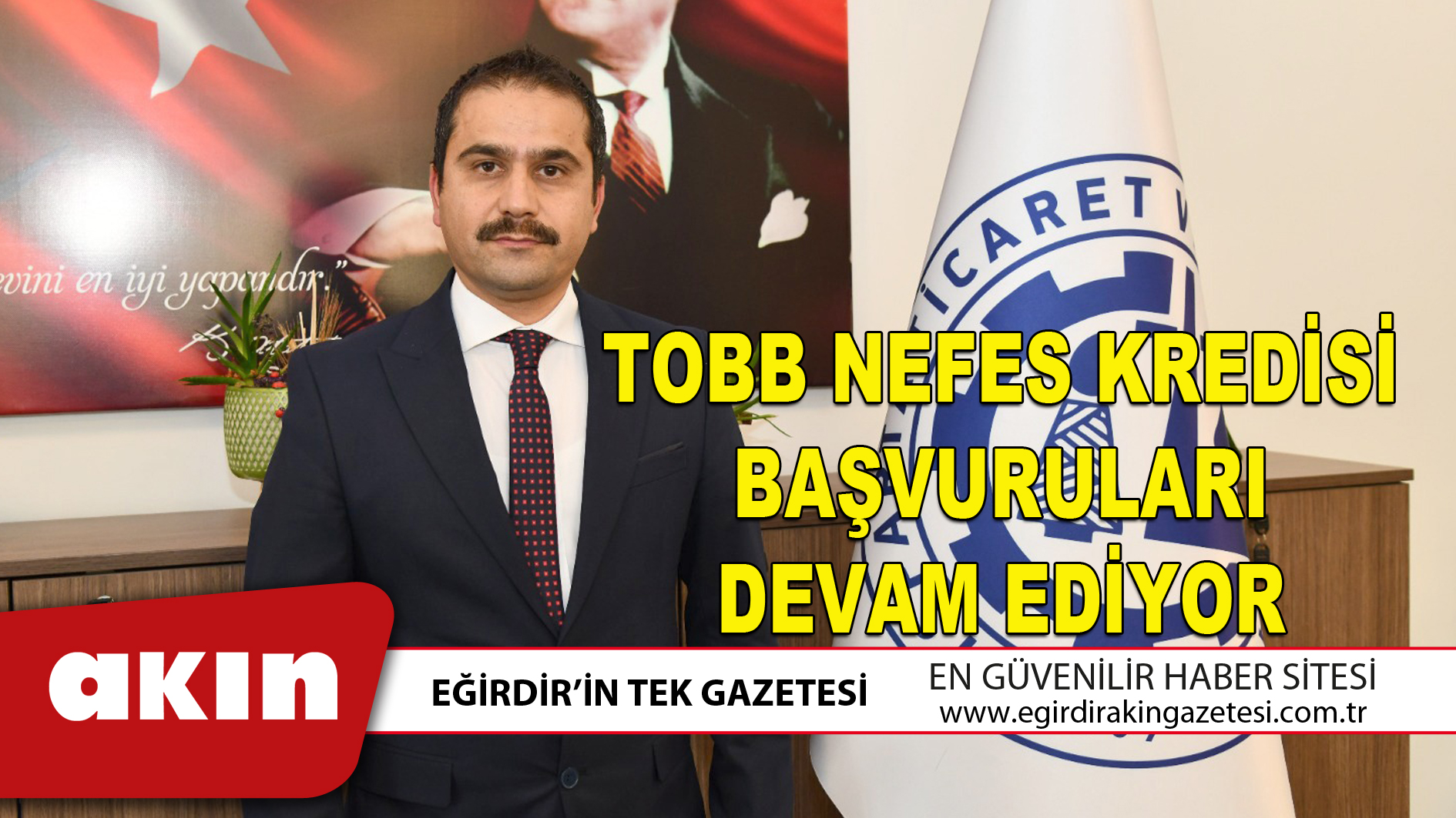 eğirdir haber,akın gazetesi,egirdir haberler,son dakika,TOBB NEFES KREDİSİ BAŞVURULARI DEVAM EDİYOR