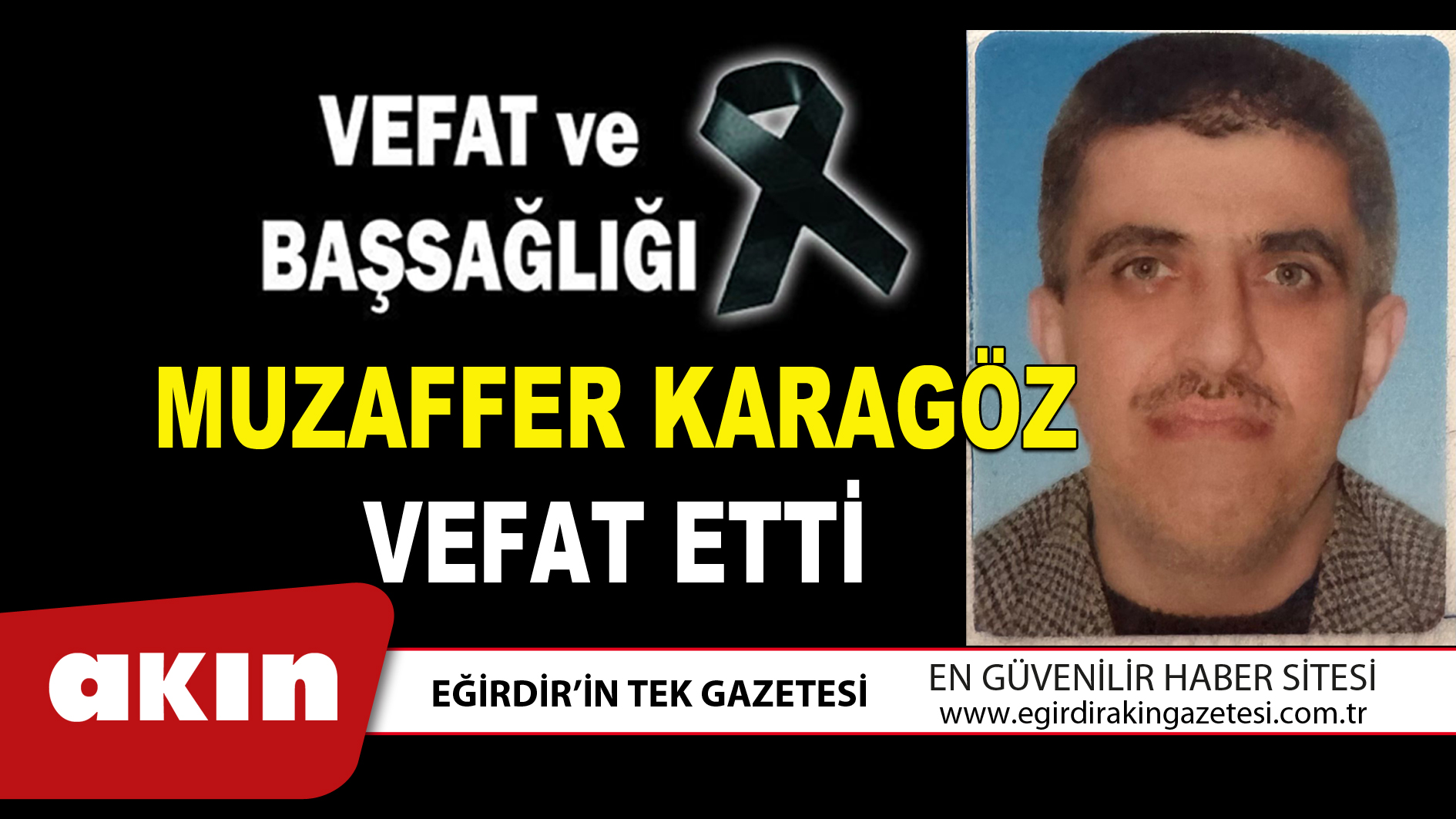 eğirdir haber,akın gazetesi,egirdir haberler,son dakika,MUZAFFER KARAGÖZ VEFAT ETTİ
