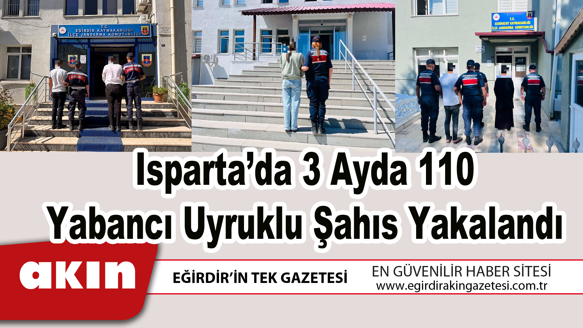 Isparta’da 3 Ayda 110 Yabancı Uyruklu Şahıs Yakalandı