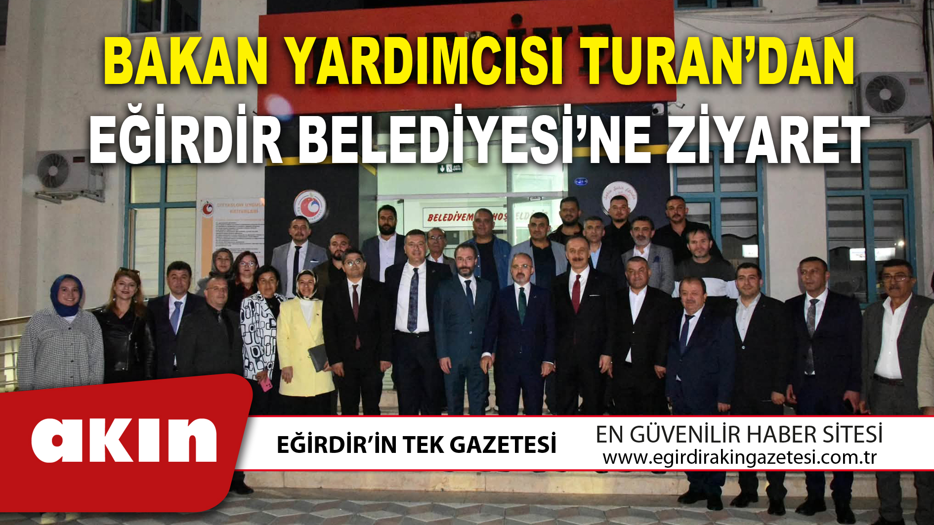 BAKAN YARDIMCISI TURAN’DAN EĞİRDİR BELEDİYESİ’NE ZİYARET