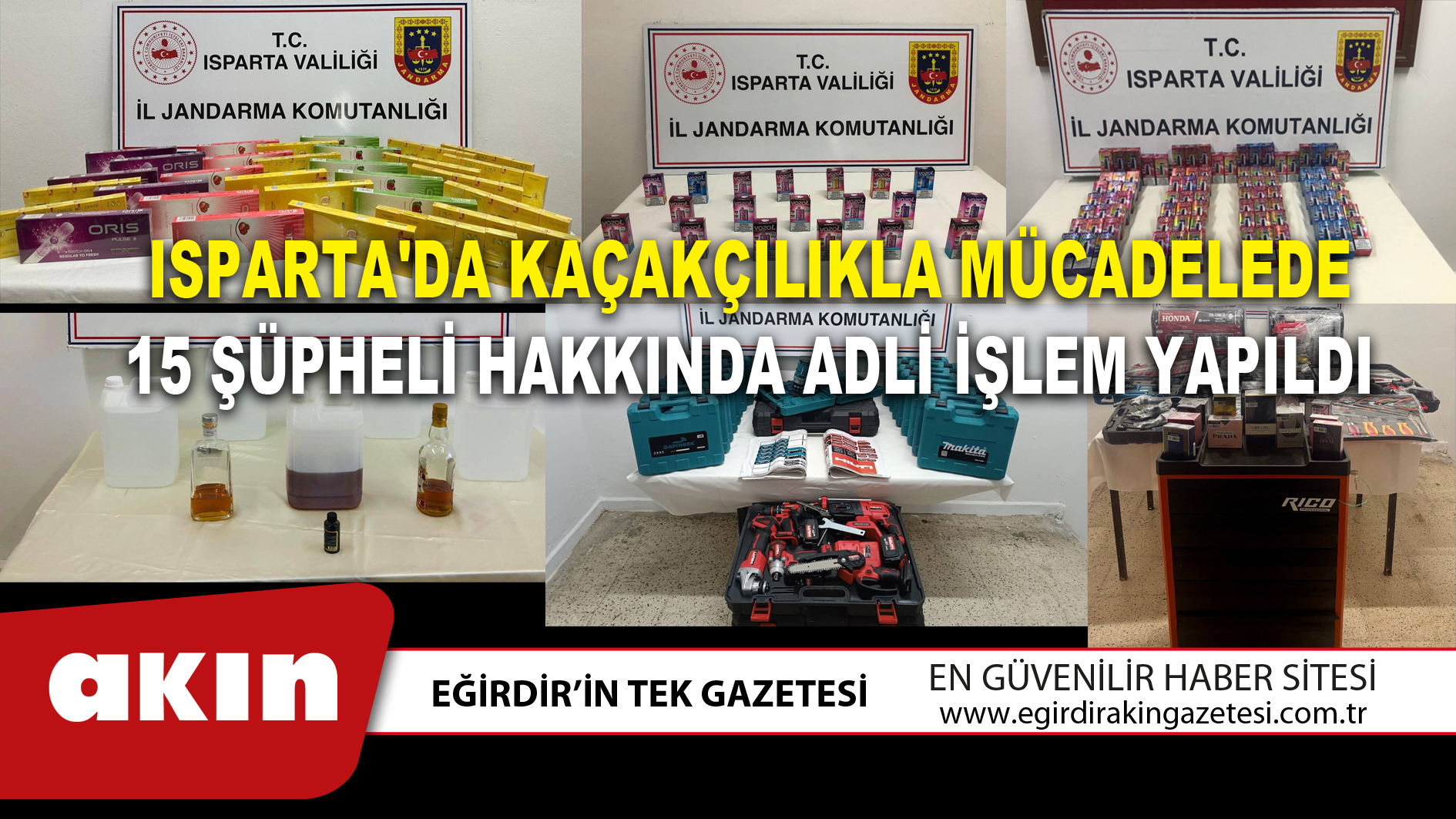 eğirdir haber,akın gazetesi,egirdir haberler,son dakika,Isparta'da Kaçakçılıkla Mücadelede 15 Şüpheli Hakkında Adli İşlem Yapıldı
