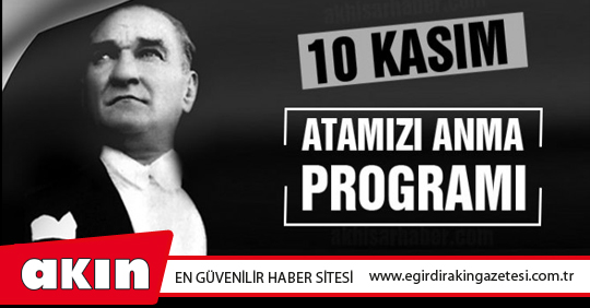 Atamızı Anıyoruz…