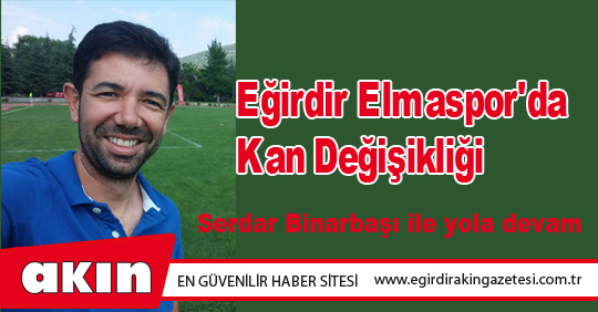 Eğirdir Elmaspor'da Kan Değişikliği