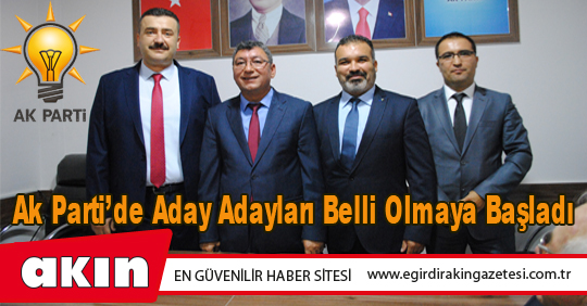 Ak Parti’de Aday Adayları Belli Olmaya Başladı