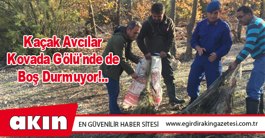 Kaçak Avcılar Kovada Gölü'nde de Boş Durmuyor!..
