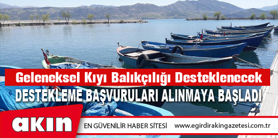 Geleneksel Kıyı Balıkçılığı Desteklenecek