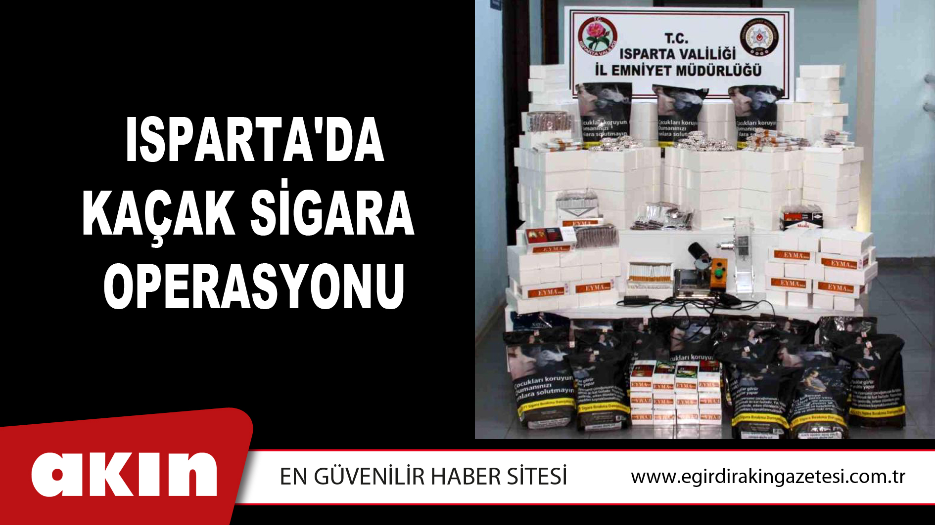 Isparta'da Kaçak Sigara Operasyonu