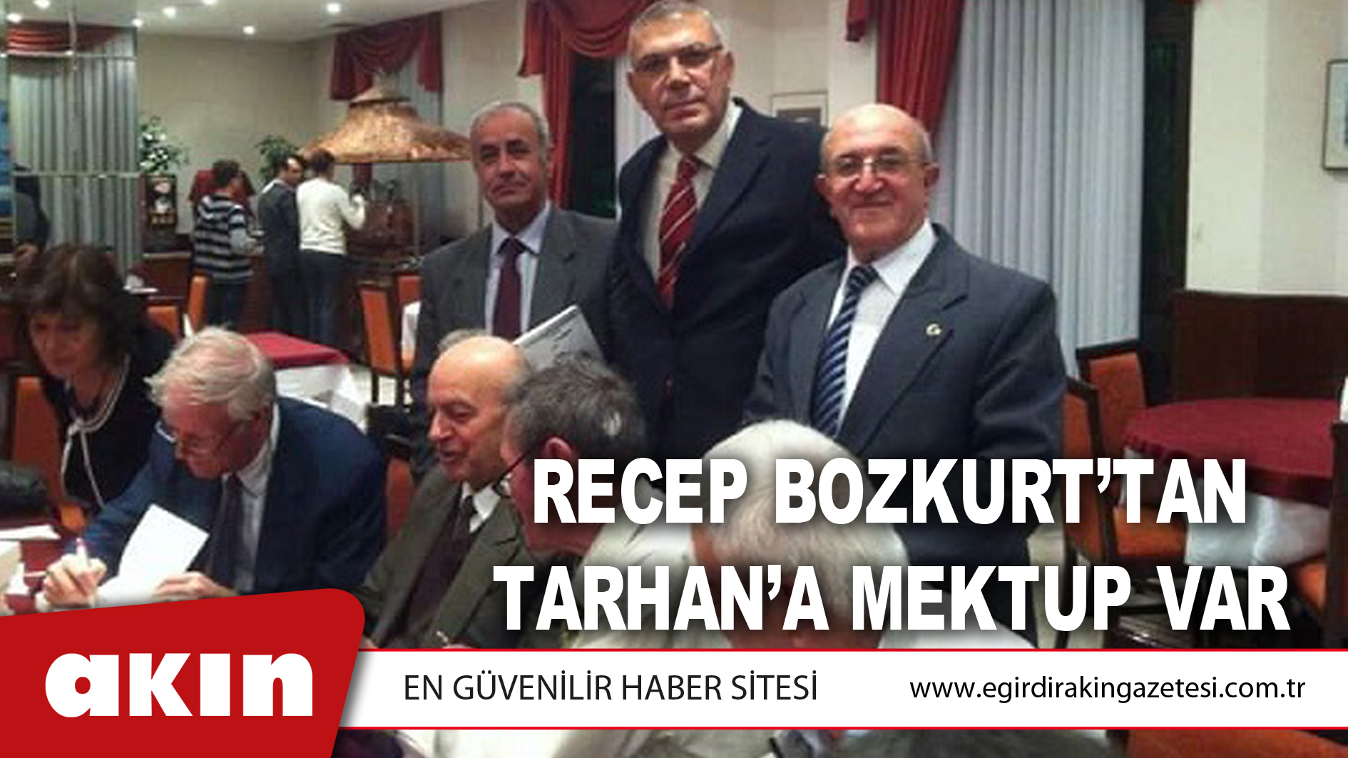  RECEP BOZKURT’TAN  TARHAN’A MEKTUP VAR