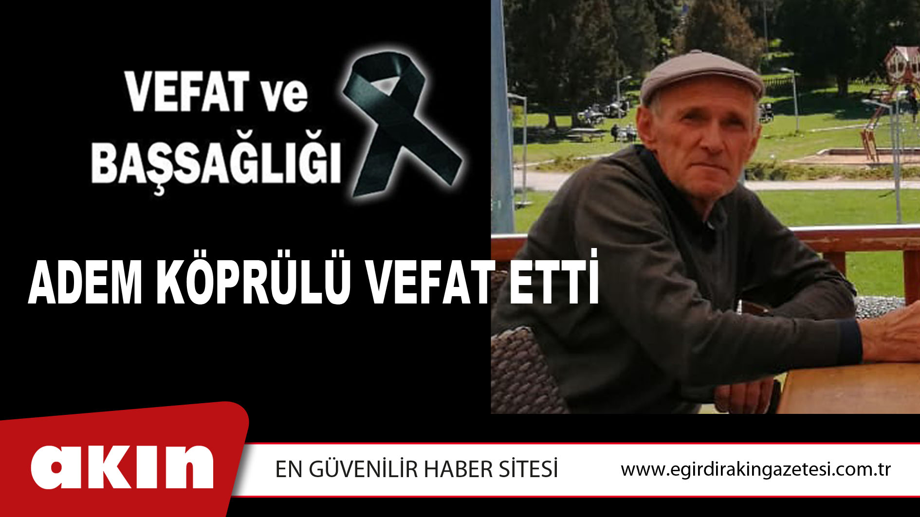 ADEM KÖPRÜLÜ VEFAT ETTİ