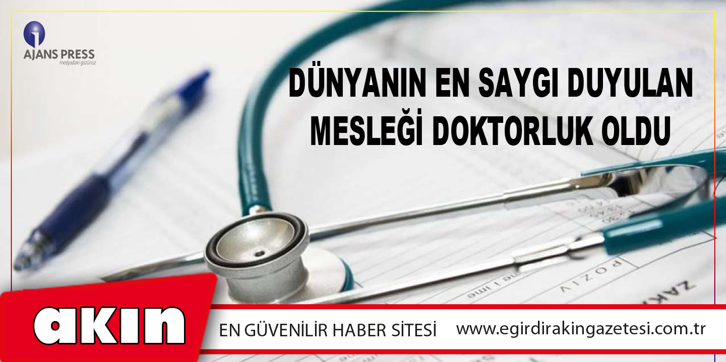 Dünyanın En Saygı Duyulan Mesleği Doktorluk Oldu