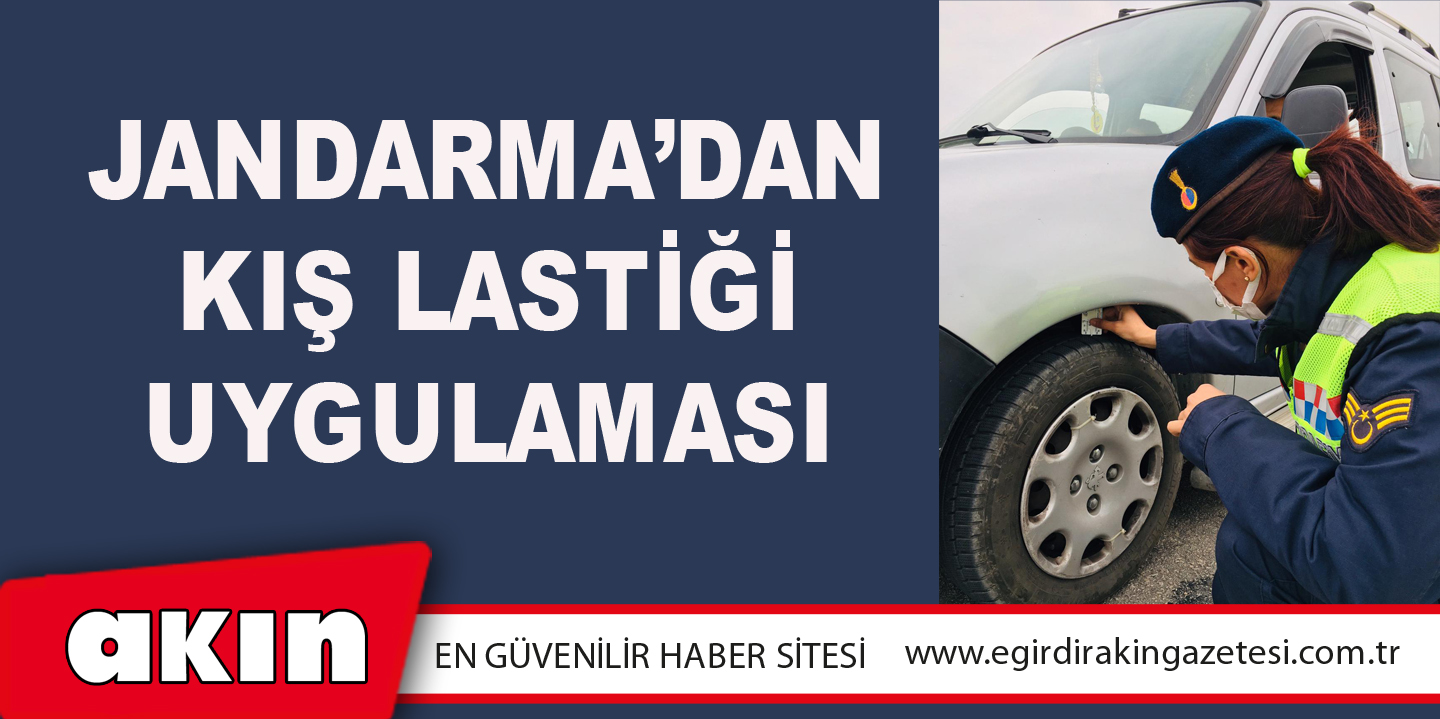 Jandarma’dan Kış Lastiği Uygulaması