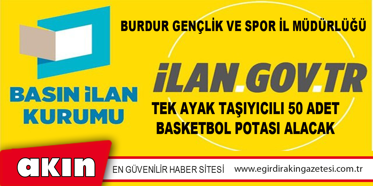 Burdur Gençlik Ve Spor İl Müdürlüğü Tek Ayak Taşıyıcılı 50 Adet Basketbol Potası Alacak