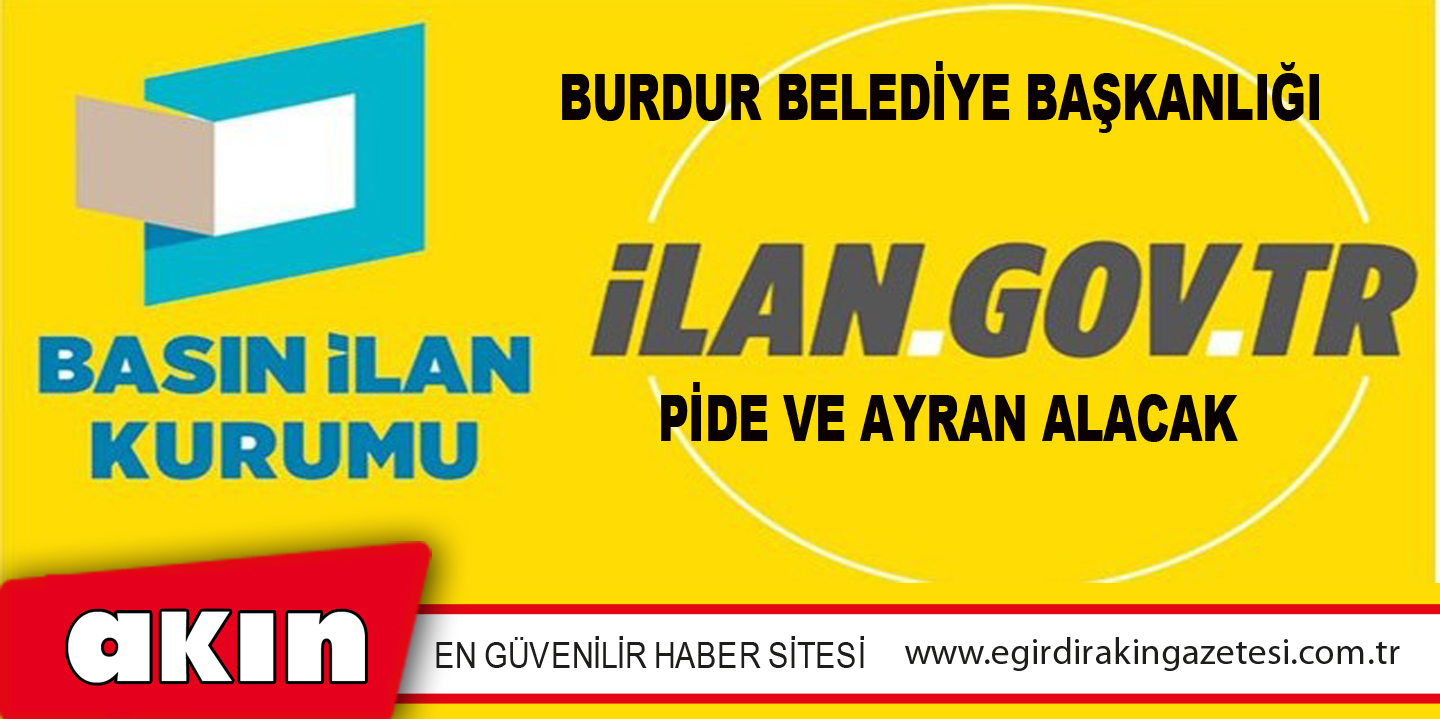 Burdur Belediye Başkanlığı Pide Ve Ayran Alacak