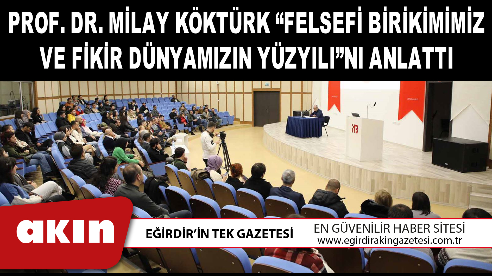 eğirdir haber,akın gazetesi,egirdir haberler,son dakika,Prof. Dr. Milay Köktürk “Felsefi Birikimimiz ve Fikir Dünyamızın Yüzyılı”nı Anlattı