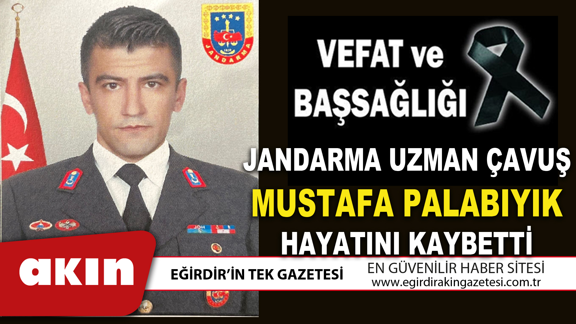 JANDARMA UZMAN ÇAVUŞ MUSTAFA PALABIYIK HAYATINI KAYBETTİ