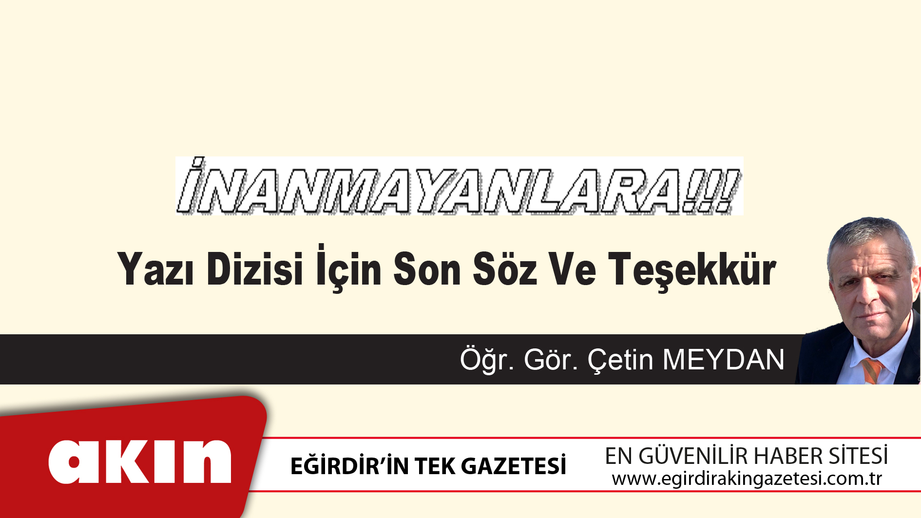 “İNANMAYANLARA“ Yazı Dizisi İçin Son Söz Ve Teşekkür