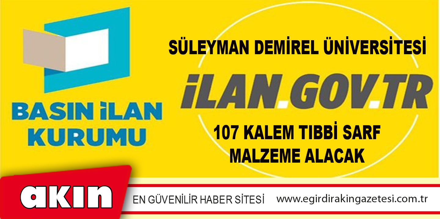 eğirdir haber,akın gazetesi,egirdir haberler,son dakika,Süleyman Demirel Üniversitesi 107 Kalem Tıbbi Sarf Malzeme Alacak
