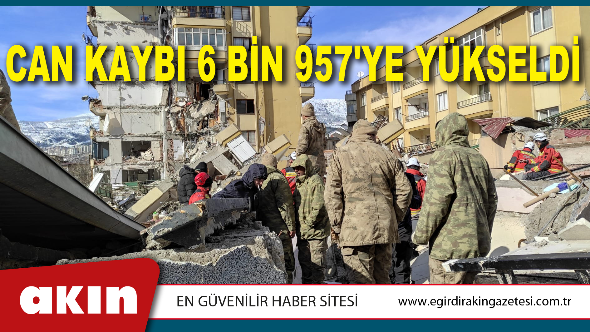 CAN KAYBI 6 BİN 957'YE YÜKSELDİ