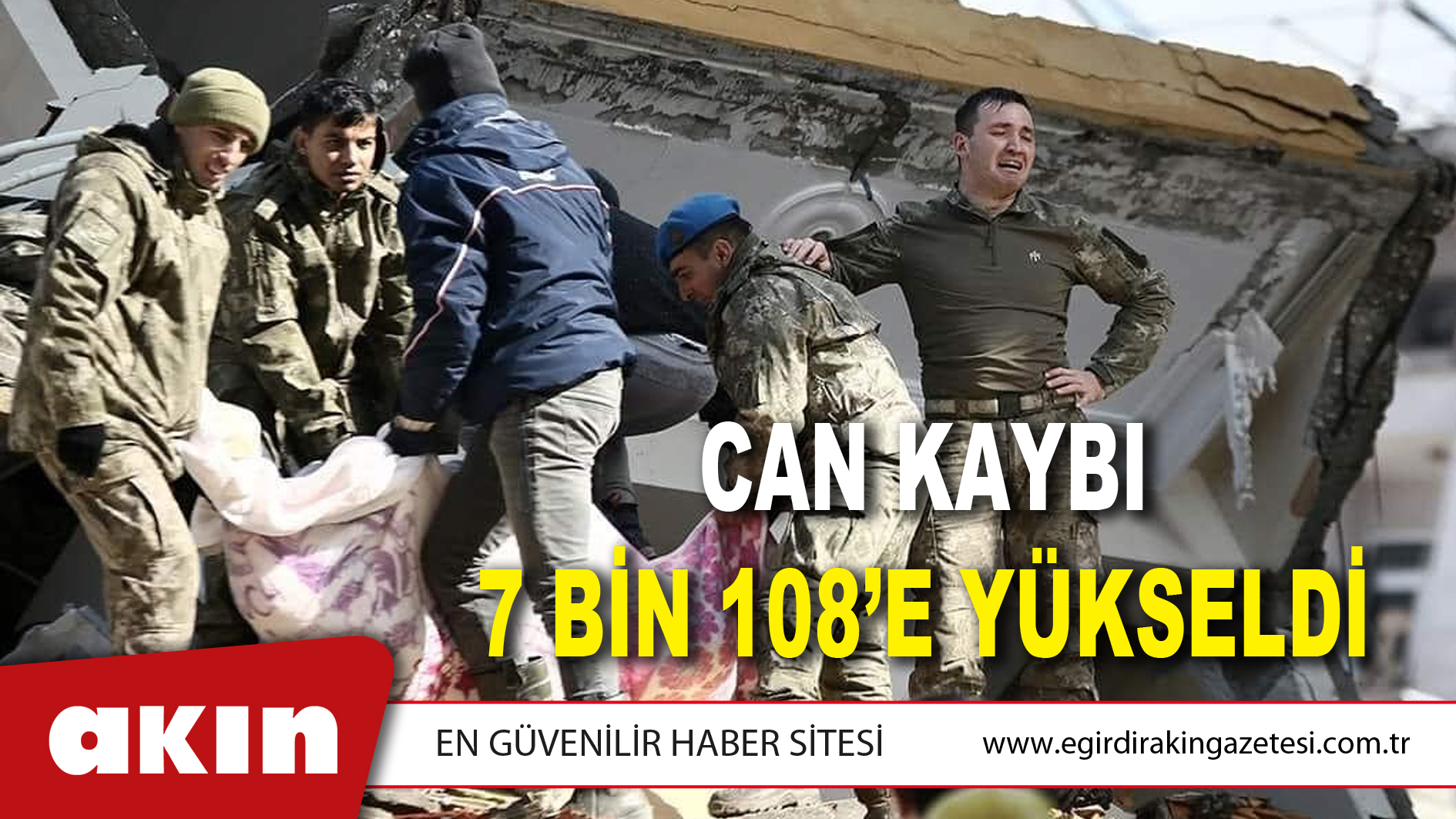 CAN KAYBI 7 BİN 108’E YÜKSELDİ