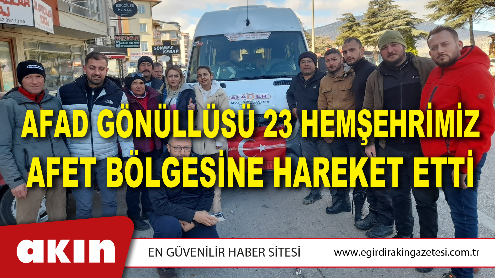 AFAD GÖNÜLLÜSÜ 23 HEMŞEHRİMİZ AFET BÖLGESİNE HAREKET ETTİ