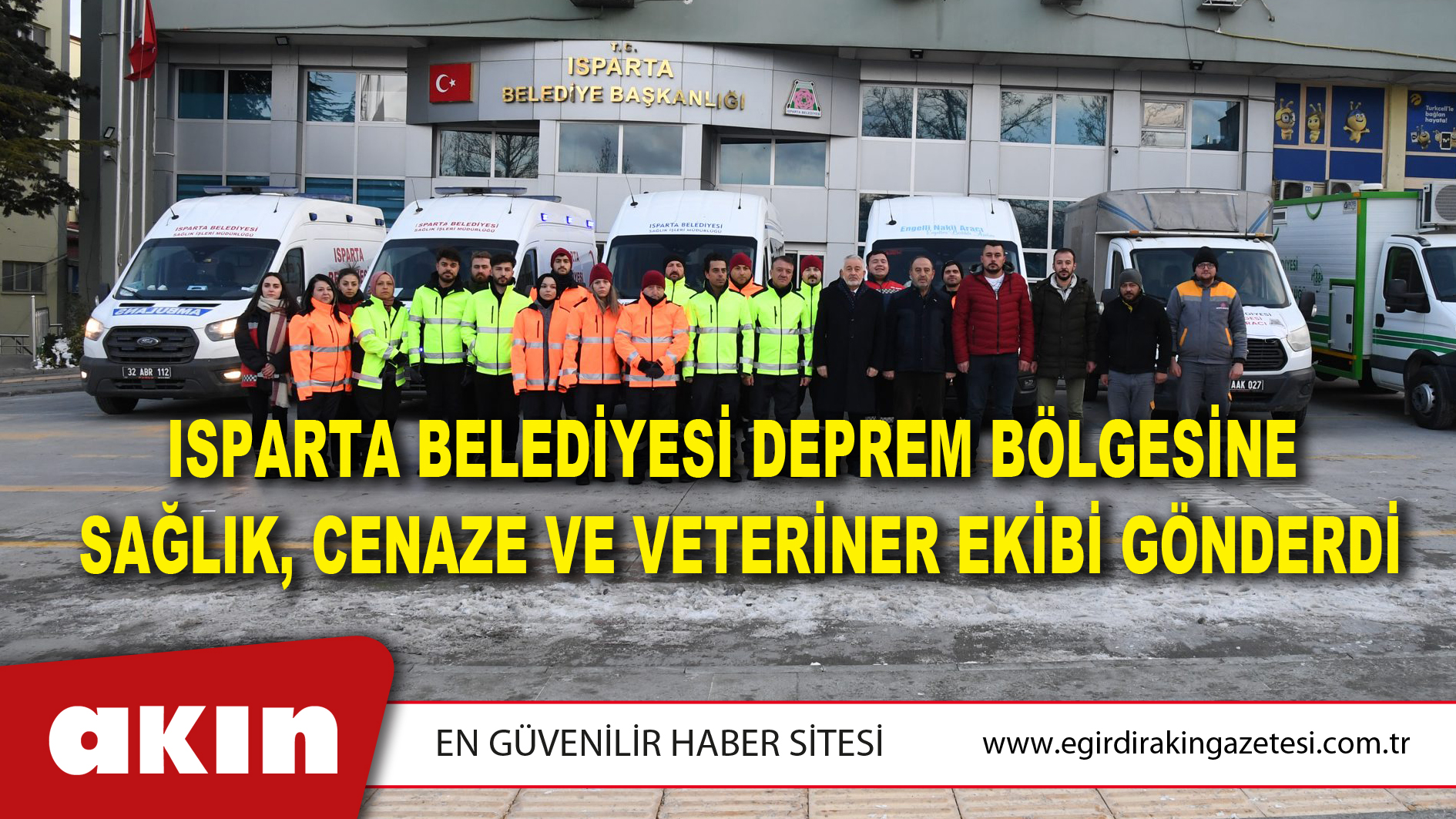 Isparta Belediyesi Deprem Bölgesine Sağlık, Cenaze Ve Veteriner Ekibi Gönderdi