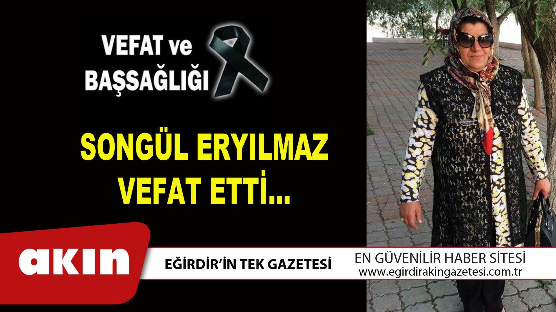 SONGÜL ERYILMAZ VEFAT ETTİ…