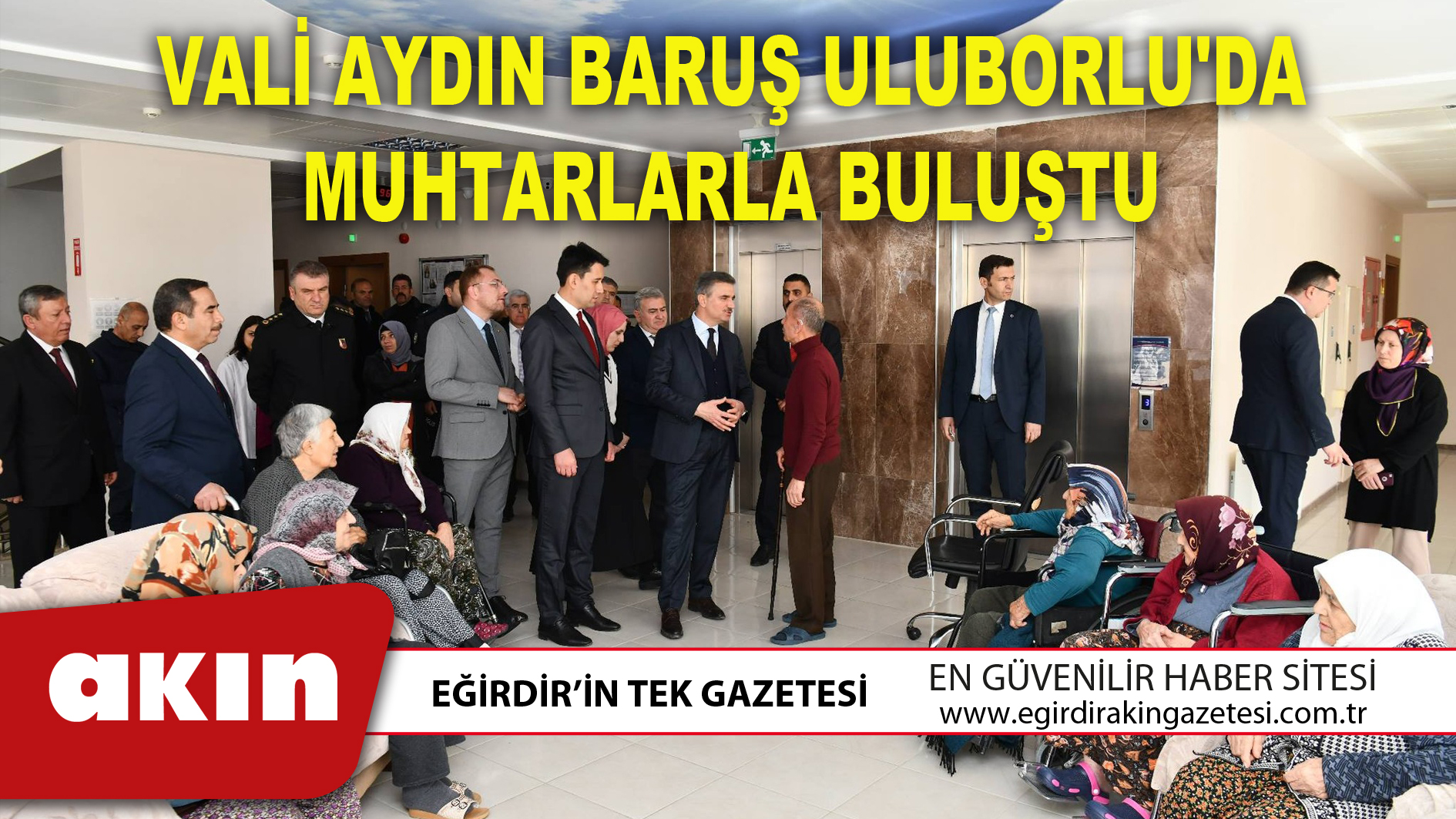 VALİ AYDIN BARUŞ ULUBORLU'DA MUHTARLARLA BULUŞTU