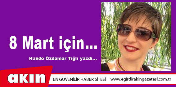 8 Mart için…