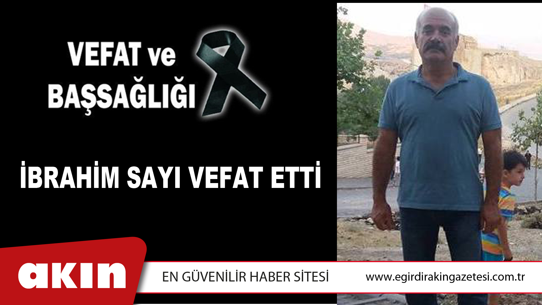 İBRAHİM SAYI VEFAT ETTİ