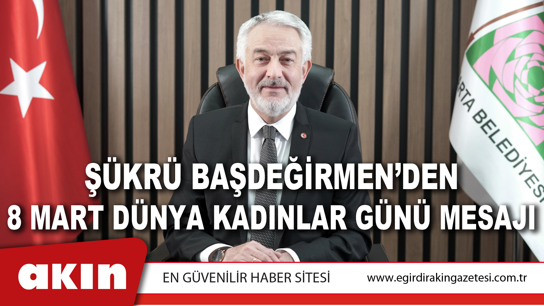 ŞÜKRÜ BAŞDEĞİRMEN’DEN 8 MART DÜNYA KADINLAR GÜNÜ MESAJI