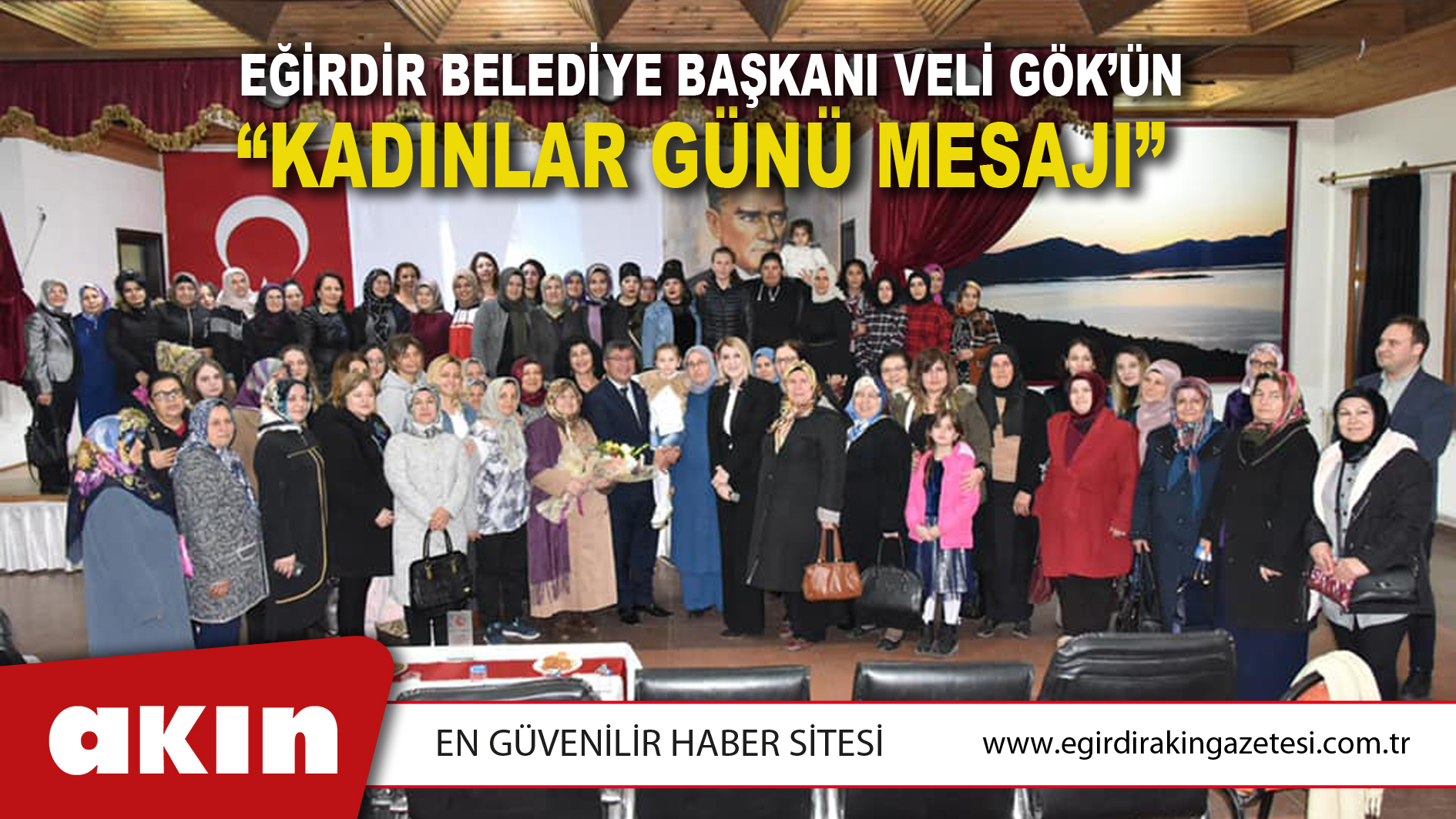 EĞİRDİR BELEDİYE BAŞKANI VELİ GÖK’ÜN KADINLAR GÜNÜ MESAJI