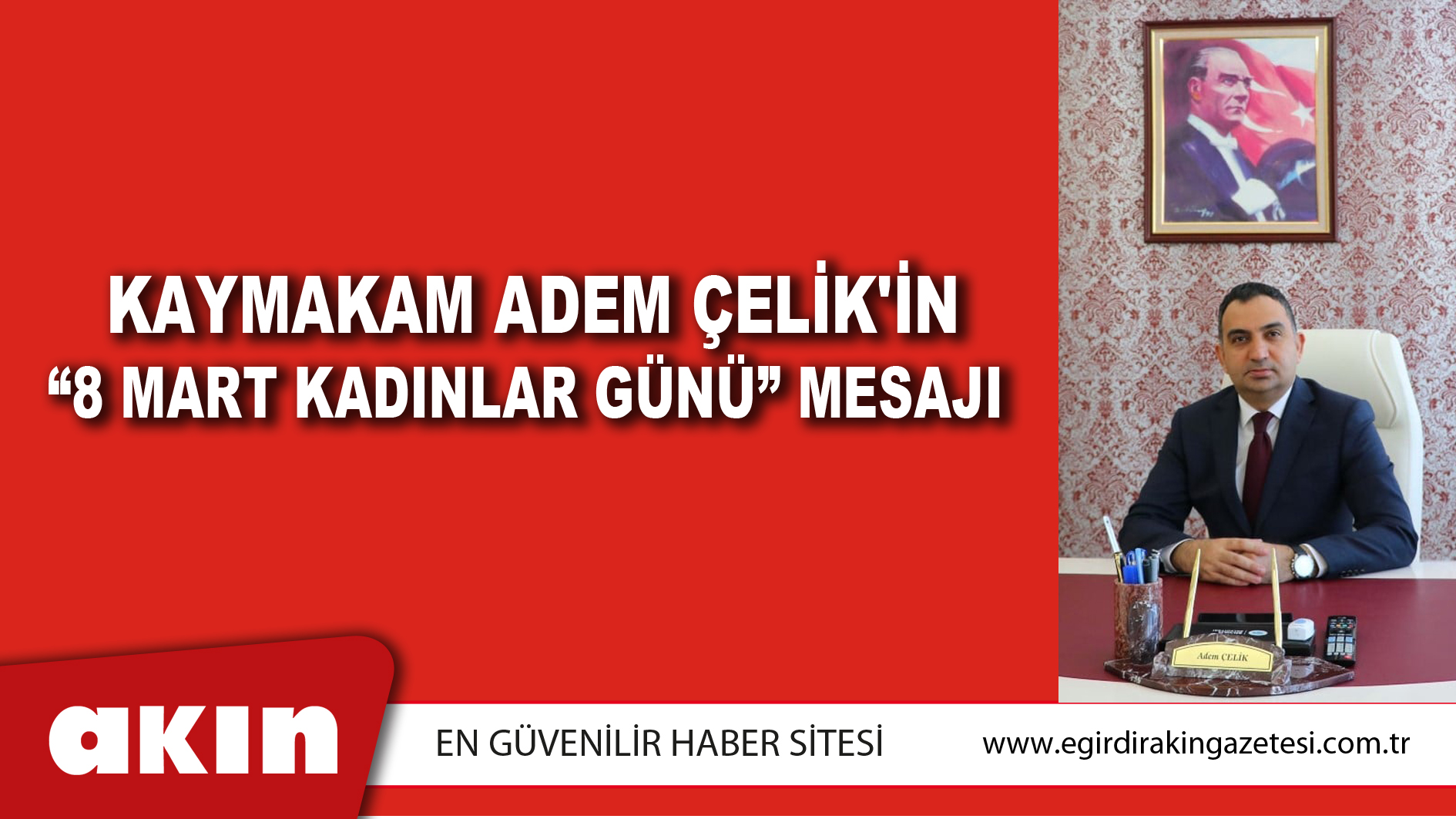 KAYMAKAM ADEM ÇELİK'İN “8 MART KADINLAR GÜNÜ” MESAJI