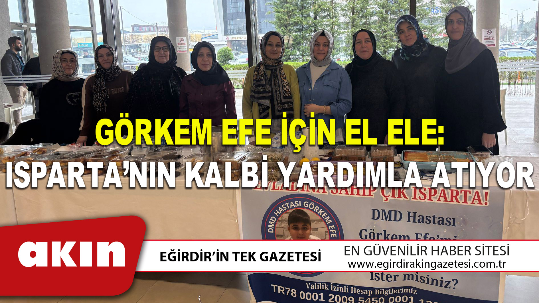GÖRKEM EFE İÇİN EL ELE: ISPARTA’NIN KALBİ YARDIMLA ATIYOR