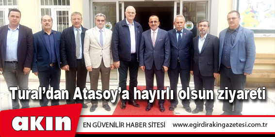 Tural’dan Atasoy’a hayırlı olsun ziyareti 