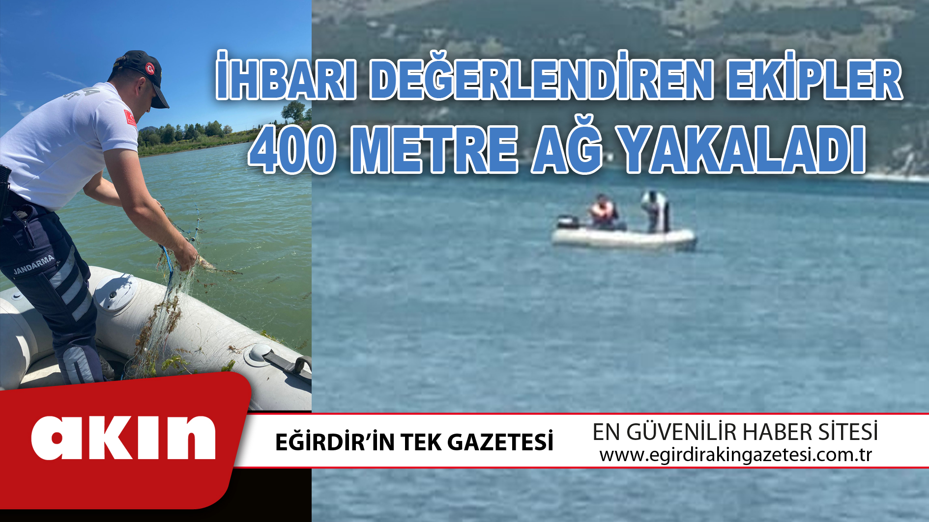 İHBARI DEĞERLENDİREN EKİPLER 400 METRE AĞ YAKALADI