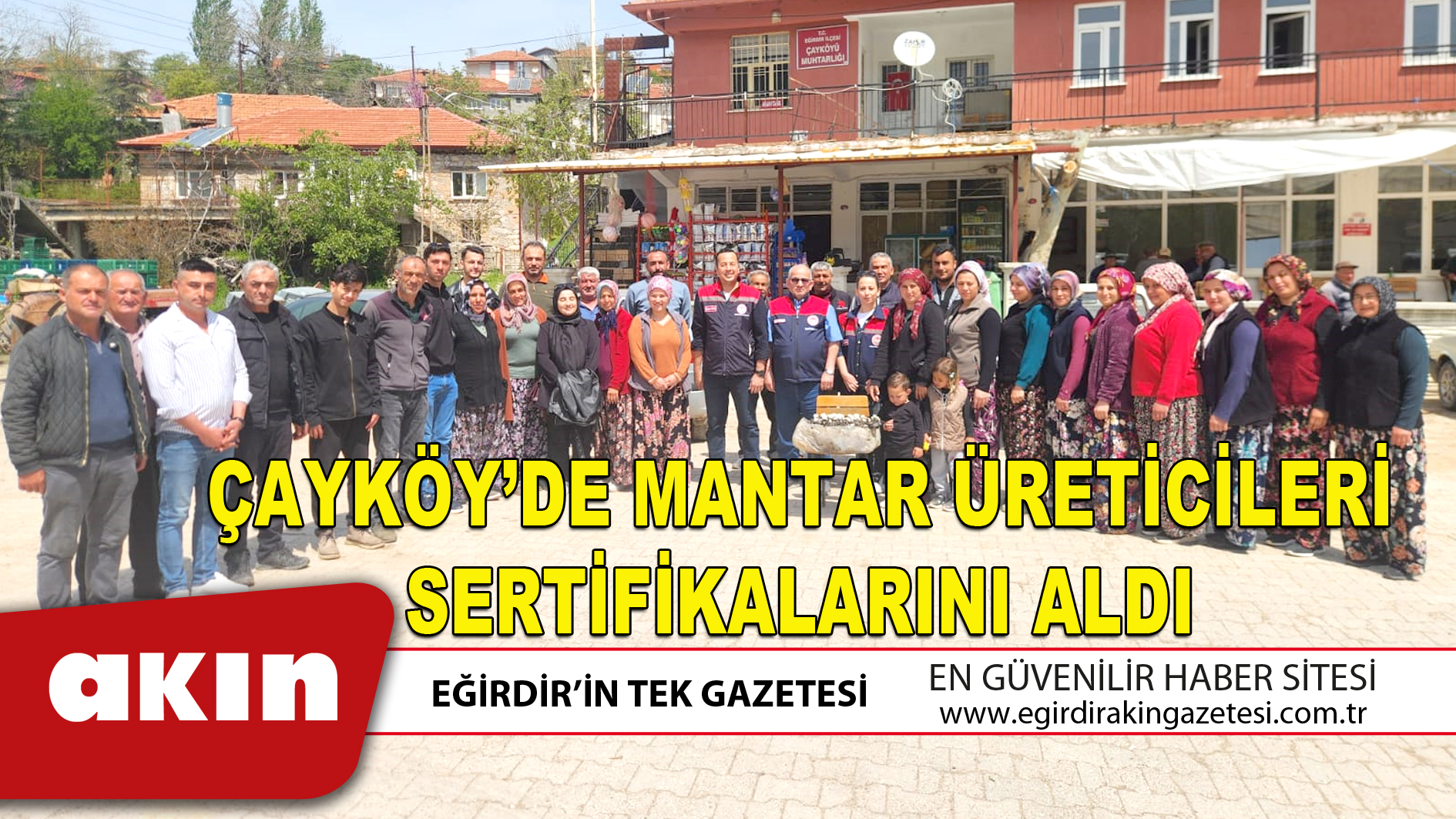 eğirdir haber,akın gazetesi,egirdir haberler,son dakika,ÇAYKÖY’DE MANTAR ÜRETİCİLERİ SERTİFİKALARINI ALDI