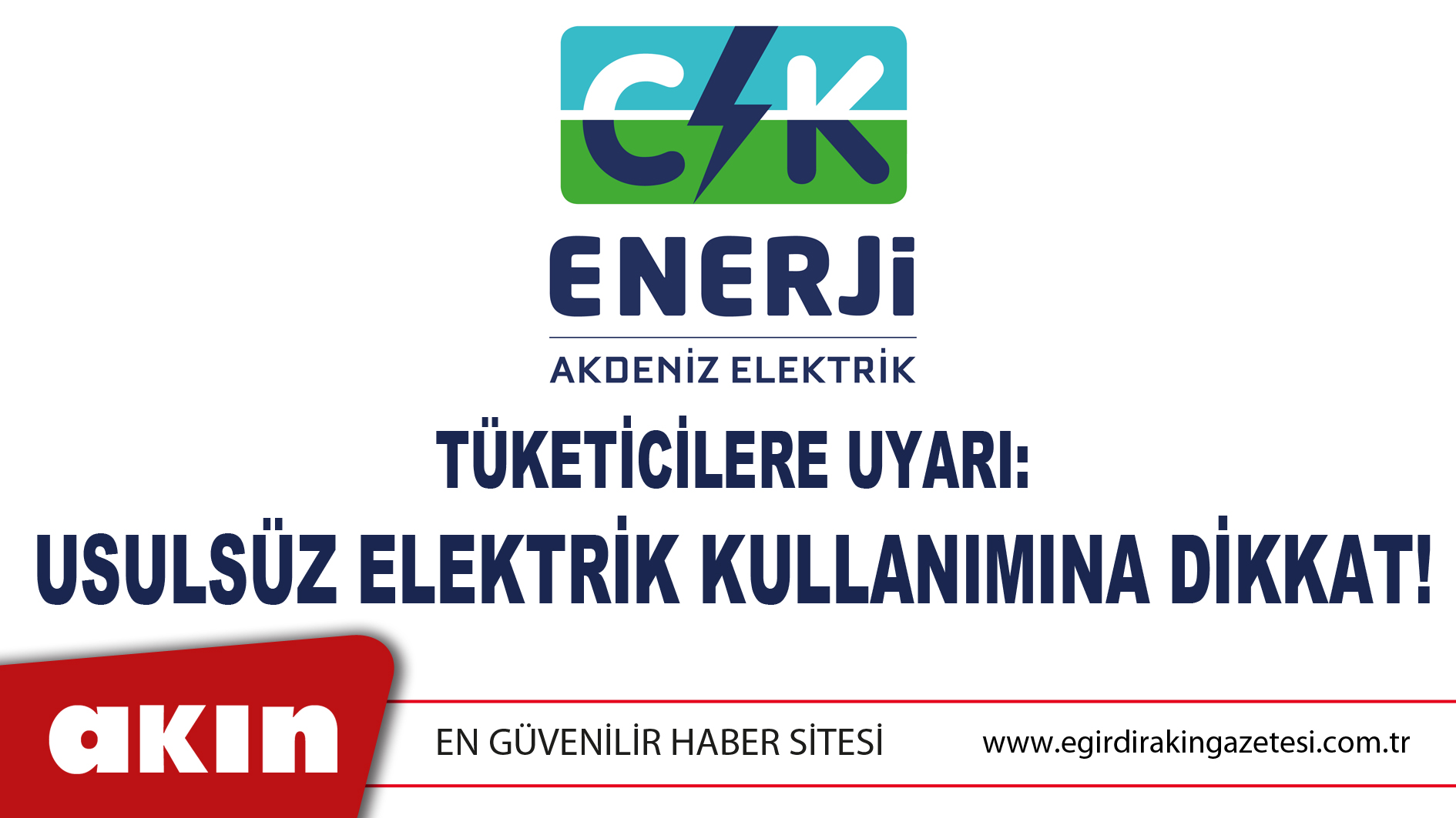 CK Enerji Akdeniz Elektrik'ten tüketicilere uyarı: Usulsüz elektrik kullanımına dikkat!